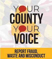 Your County Your Voice report fraud, waste and misconduct